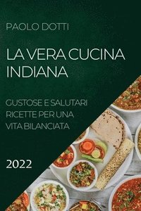 bokomslag La Vera Cucina Indiana 2022