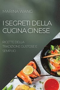 bokomslag I Segreti Della Cucina Cinese