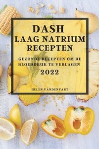 bokomslag Dash Laag Natrium Recepten 2022