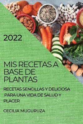 MIS Recetas a Base de Plantas 2022 1