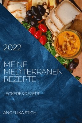 Meine Mediterranen Rezepte 2022 1