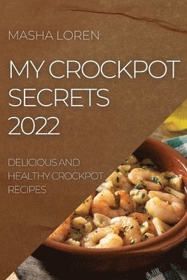 Masha Loren, MASHA LOREN - My Crockpot Secrets 2022, Häftad