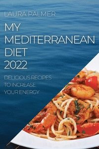 bokomslag My Mediterranean Diet 2022