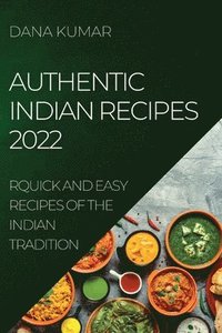 bokomslag Authentic Indian Recipes 2022