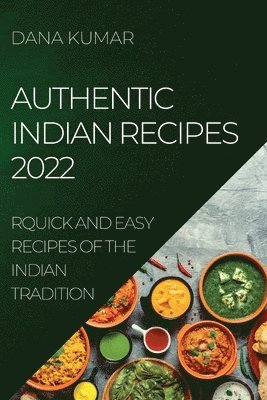 bokomslag Authentic Indian Recipes 2022