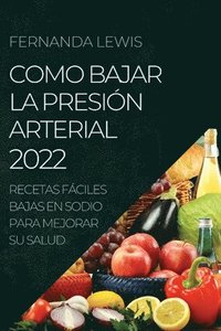 bokomslag Como Bajar La Presin Arterial 2022