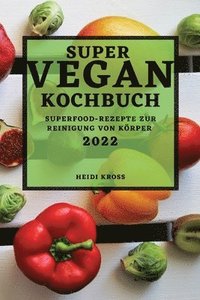 bokomslag Super Veganes Kochbuch 2022