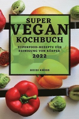 Super Veganes Kochbuch 2022 1