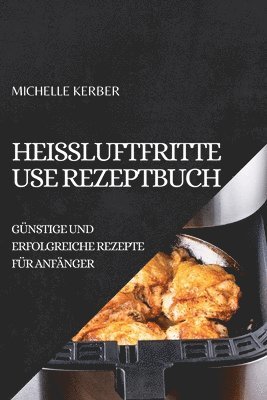 bokomslag Heiluftfritteuse Rezeptbuch 2022