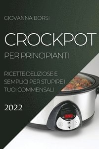 bokomslag Crockpot Per Principianti 2022