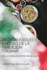 bokomslag Recetas Fciles Y Rpidas de la Tradicin Italiana 2022