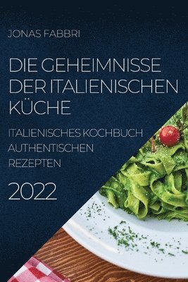 bokomslag Geheimnisse Der Italienischen Küche 2022