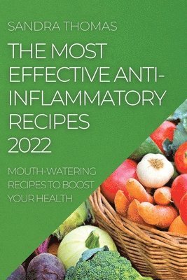 bokomslag Most Effective Anti-Inflammatory Recipes 2022