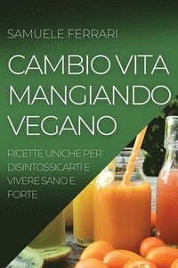 bokomslag Cambio Vita Mangiando Vegano