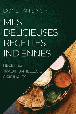 Mes Dlicieuses Recettes Indiennes 1