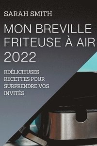 bokomslag Mon Breville Friteuse  Air 2022