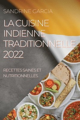 Sandrine Garcia, SANDRINE GARCIA - Cuisine Indienne Traditionnelle 2022, Häftad