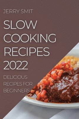 bokomslag Slow Cooking Recipes 2022