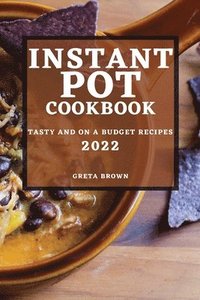 bokomslag Instant Pot Cookbook 2022