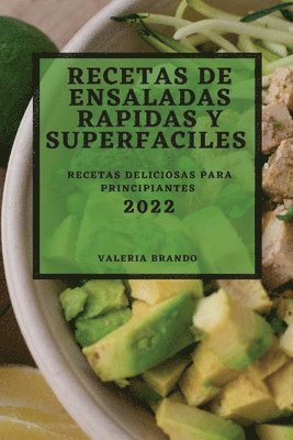 Recetas de Ensaladas Rapidas Y Superfaciles 2022 1