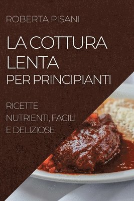 bokomslag La Cottura Lenta Per Principianti 2022