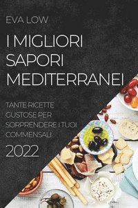 bokomslag I Migliori Sapori Mediterranei 2022
