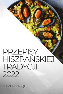 bokomslag Przepisy Hiszpa?skiej Tradycji 2022