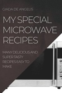 bokomslag My Special Microwave Recipes