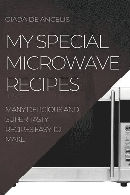 My Special Microwave Recipes 1