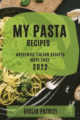 bokomslag My Pasta Recipes 2022