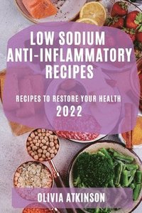 bokomslag Low Sodium Anti-Inflammatory Recipes 2022