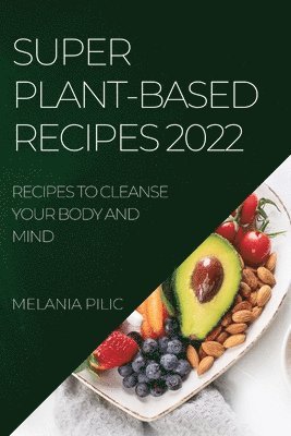 Super Plant-Based Recipes 2022 1