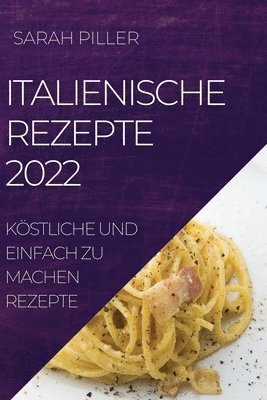 Italienische Rezepte 2022 1