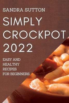 bokomslag Simply Crockpot 2022