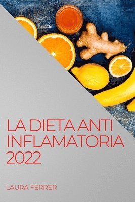 bokomslag La Dieta Anti Inflamatoria 2022