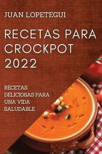 bokomslag Recetas Para Crockpot 2022