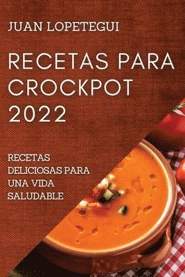 bokomslag Recetas Para Crockpot 2022