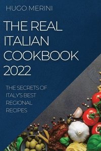 bokomslag The Real Italian Cookbook 2022