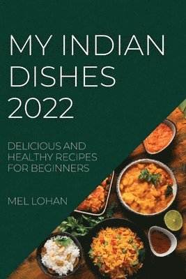 bokomslag My Indian Dishes 2022