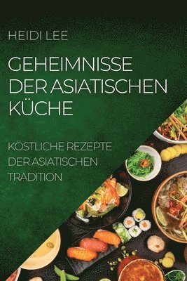 bokomslag Geheimnisse Der Asiatischen Küche
