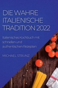 bokomslag Die Wahre Italienische Tradition 2022