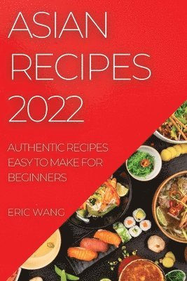 Eric Wang, ERIC WANG - Asian Recipes 2022, Häftad