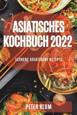 bokomslag Asiatisches Kochbuch 2022