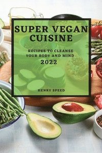 bokomslag Super Vegan Cuisine 2022