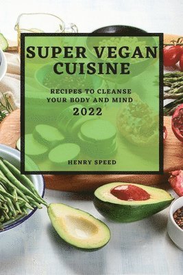 bokomslag Super Vegan Cuisine 2022