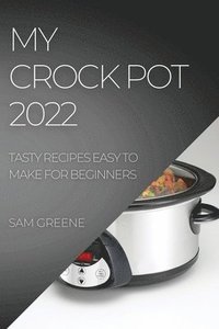 bokomslag My Crock Pot 2022