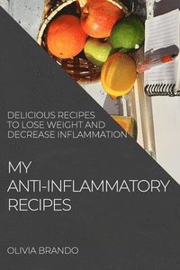 bokomslag My Anti-Inflammatory Recipes