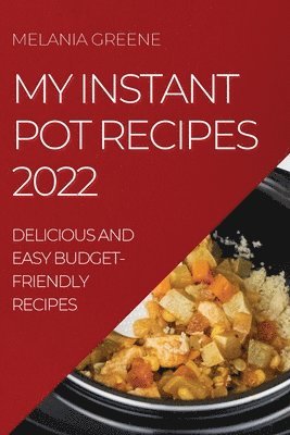 bokomslag My Instant Pot Recipes 2022