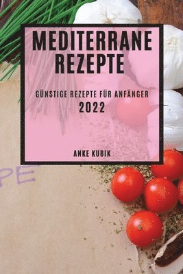 bokomslag Mediterrane Rezepte 2022