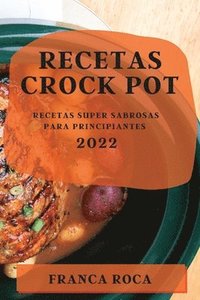 bokomslag Recetas Crock Pot 2022